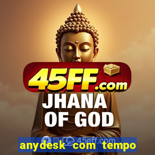 anydesk com tempo de uso